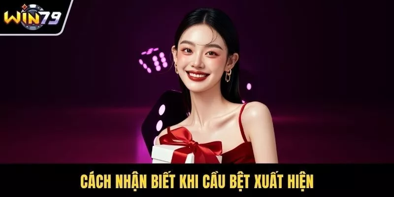 Cách nhận biết khi cầu bệt xuất hiện