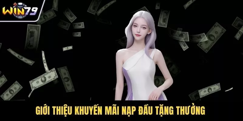 Giới thiệu khuyến mãi nạp đầu tặng thưởng