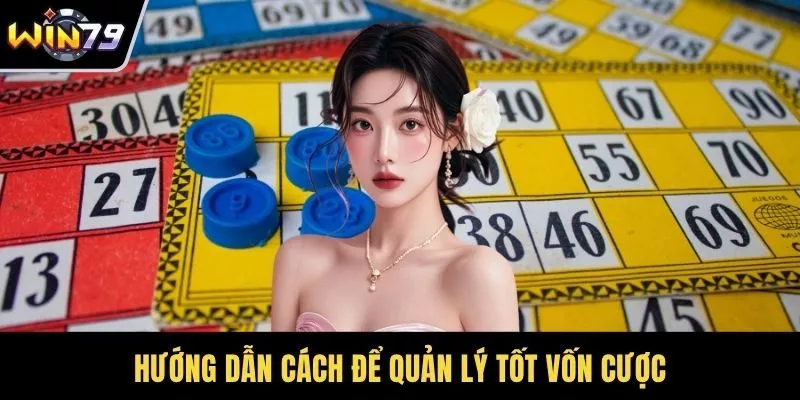 Hướng dẫn cách để quản lý tốt vốn cược