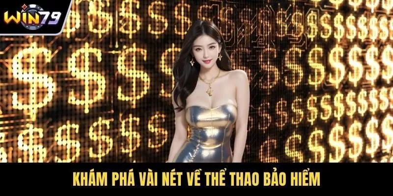Khám phá vài nét về thể thao bảo hiểm