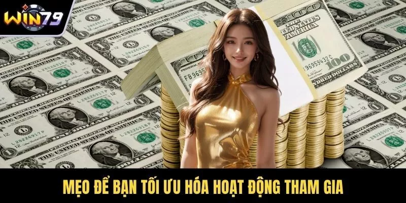 Mẹo để bạn tối ưu hóa hoạt động tham gia