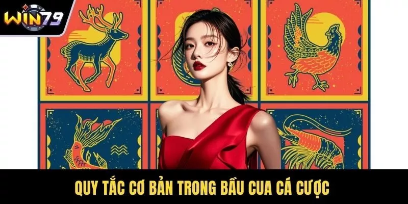 Quy tắc cơ bản trong bầu cua cá cược
