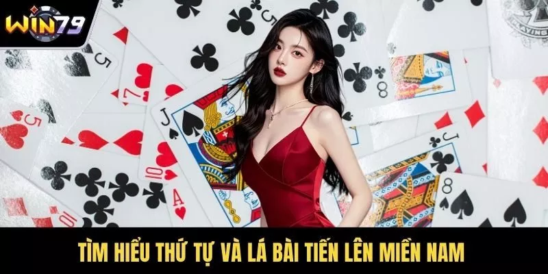Tìm hiểu thứ tự và lá bài tiến lên miền nam