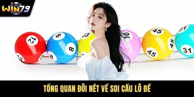 Tổng quan đôi nét về soi cầu lô đề