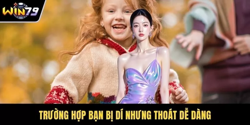 Trường hợp bạn bị dí nhưng thoát dễ dàng