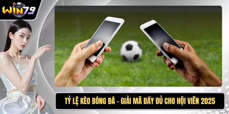 Tỷ lệ kèo bóng đá